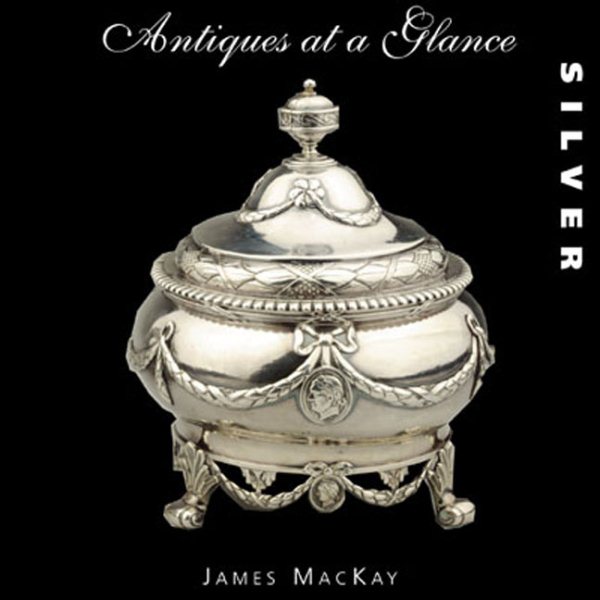 Silver: Antiques at a Glance cover