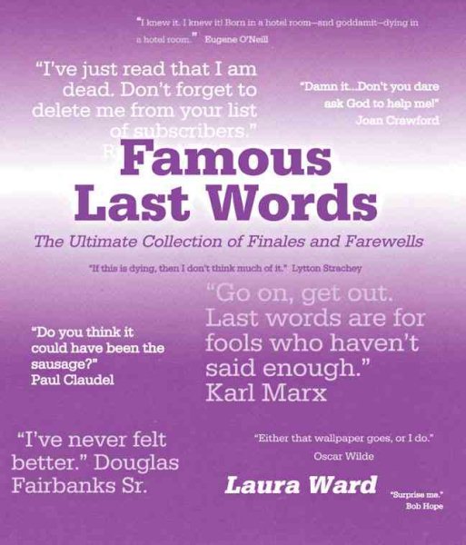 Famous Last Words: The Ultimate Collection of Finales and Farewells cover