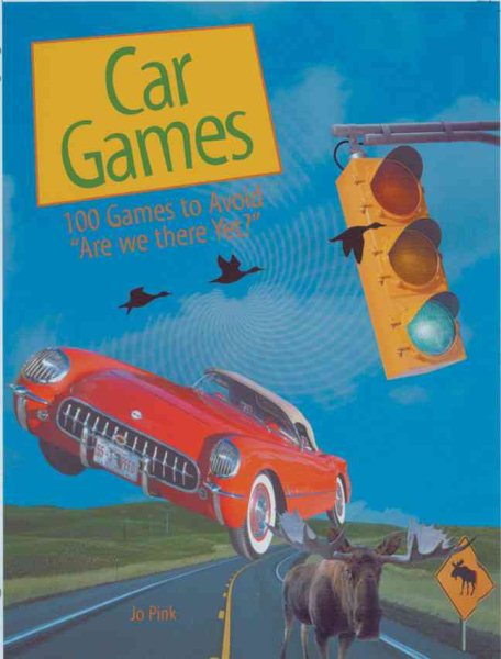 Car Games: 100 Games to Avoid "Are We There Yet?" cover
