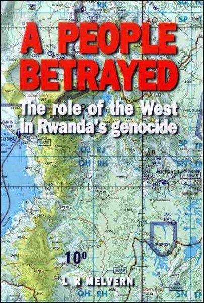 A People Betrayed: The Role of the West in Rwanda's Genocide cover