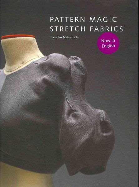 Pattern Magic: Stretch Fabrics (Part of the best-selling Japanese inspired Pattern Magic series) cover
