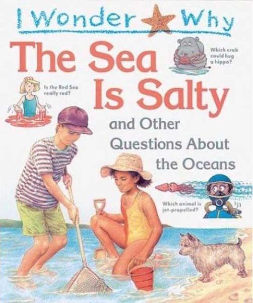 I Wonder Why the Sea Is Salty: and Other Questions About the Oceans cover