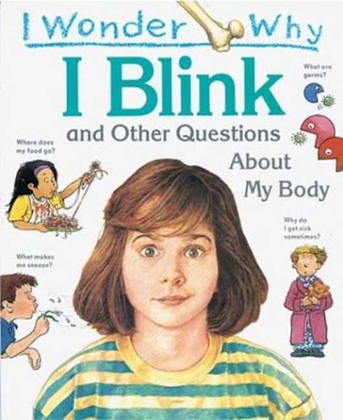 I Wonder Why I Blink: And Other Questions About My Body cover