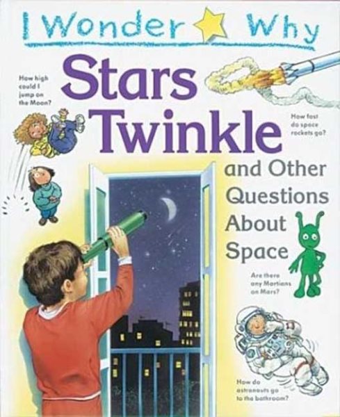 I Wonder Why Stars Twinkle: And other Questions About Space cover