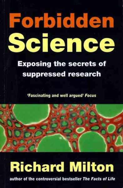 Forbidden Science: Suppressed Research That Could Change Our Lives cover