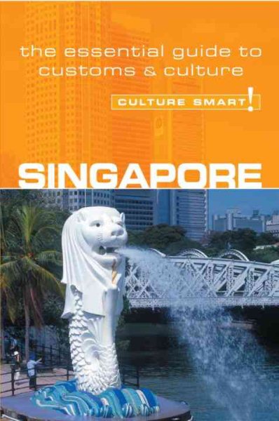 Singapore - Culture Smart!: the essential guide to customs & culture cover