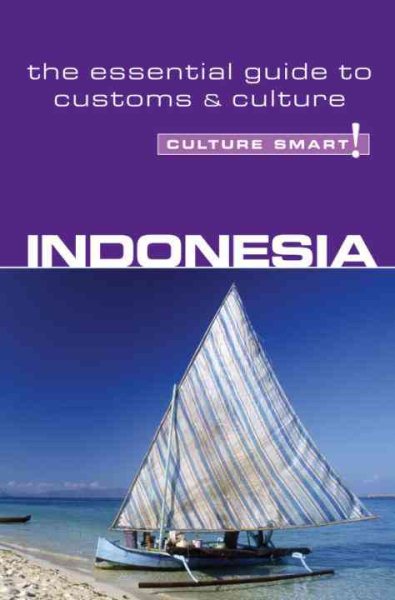 Indonesia - Culture Smart!: The Essential Guide to Customs & Culture (9) cover