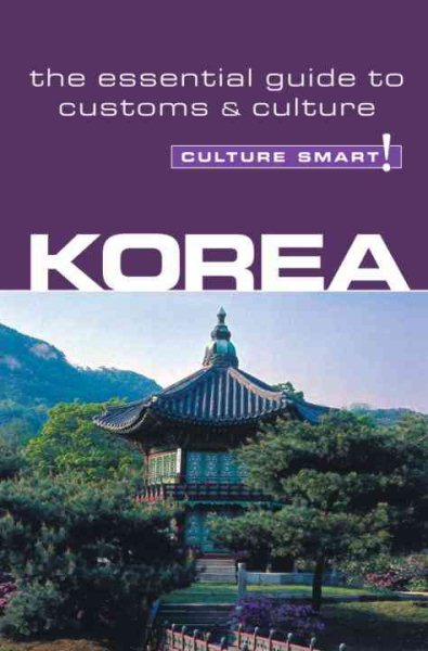 Korea - Culture Smart!: The Essential Guide to Culture & Customs cover
