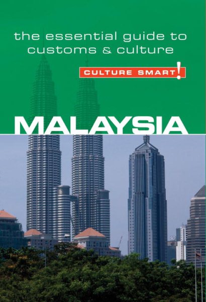 Malaysia - Culture Smart!: The Essential Guide to Customs & Culture
