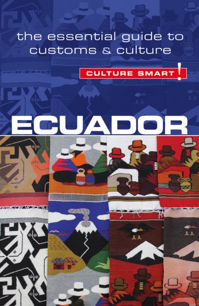 Ecuador - Culture Smart!: The Essential Guide to Customs & Culture (56) cover