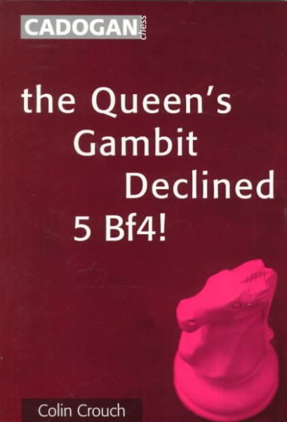 The Queen's Gambit Declined: 5 Bf4! cover