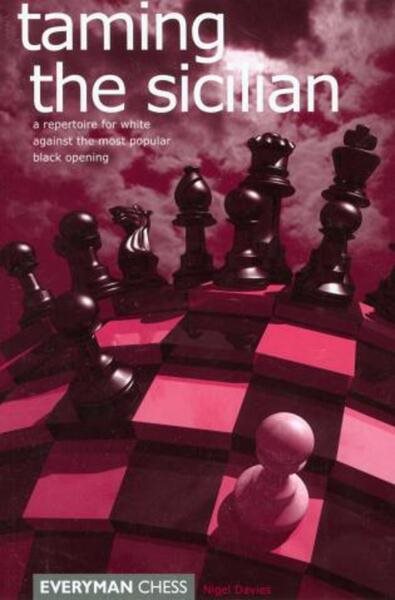 Taming the Sicilian: A Repertoire for White Against the Most Popular Black Opening