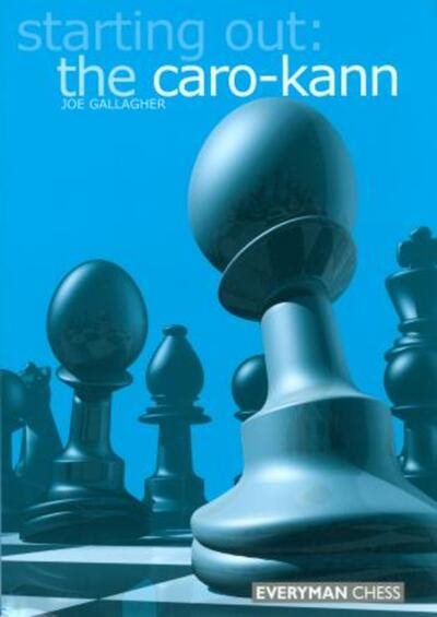 Starting Out: The Caro-Kann (Starting Out - Everyman Chess) cover