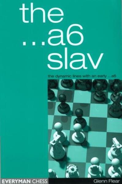 The ...a6 Slav: The Tricky and Dynamic Lines with...a6 cover