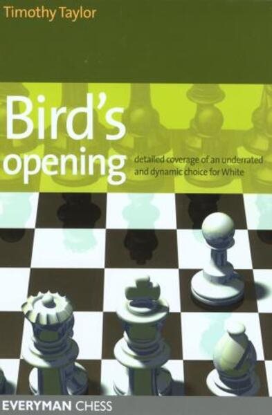 Bird's Opening: Detailed Coverage of an Underrated and Dynamic Choice for White (Everyman Chess)