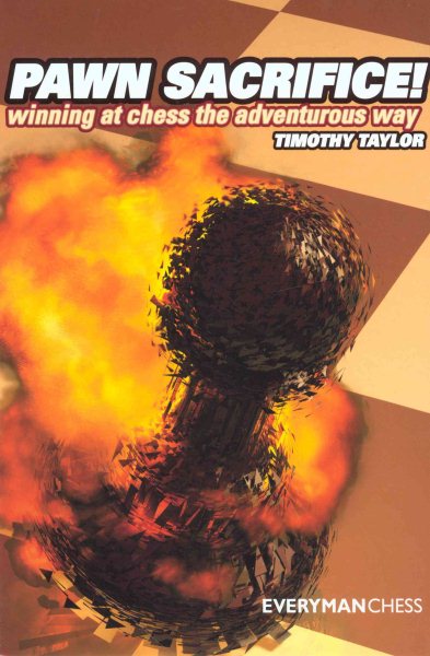 Pawn Sacrifice!: Winning at chess the adventurous way cover