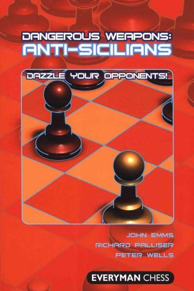 Dangerous Weapons: Anti-Sicilians: Dazzle Your Opponents! (Dangerous Weapons Series) cover