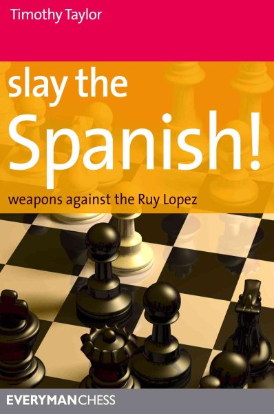 Slay the Spanish! (Everyman Chess) cover