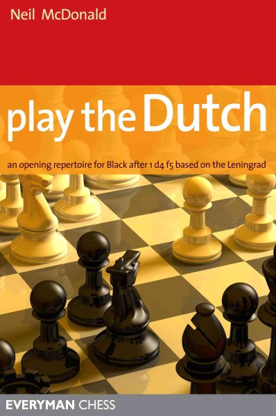 Play the Dutch: An Opening Repertoire For Black Based On The Leningrad Variation cover