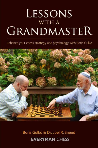 Lessons with a Grandmaster: Enhance Your Chess Strategy And Psychology With Boris Gulko (Everyman Chess) cover