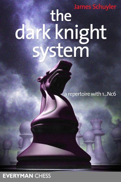 Dark Knight System: A Repertoire With 1...Nc6 cover