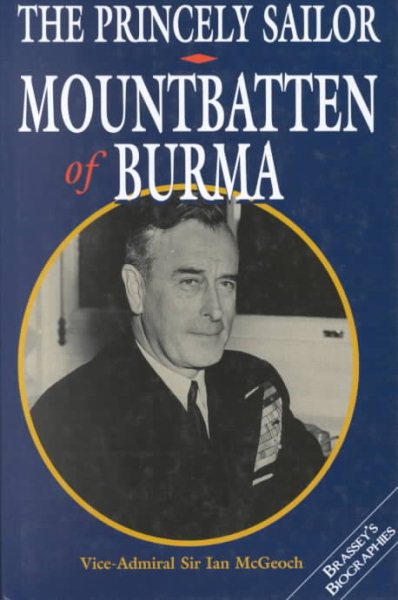 PRINCELY SAILOR: MOUNT BATTEN OF BURMA (Brassey's Biographies) cover