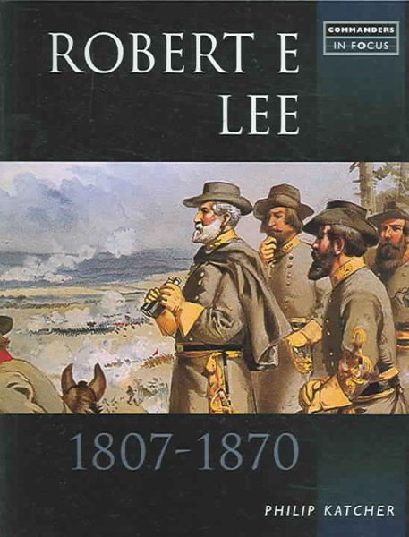 ROBERT E LEE (Commanders in Focus) cover