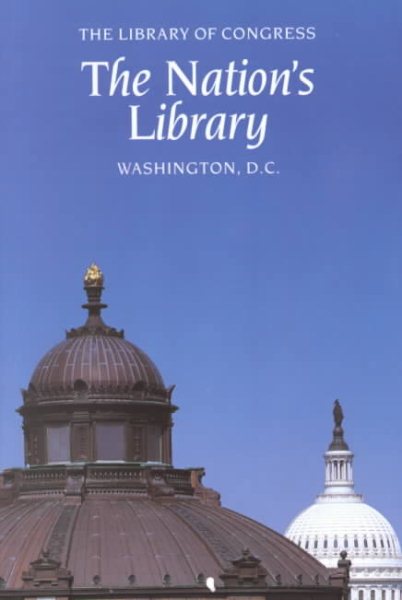 The Nation's Library: The Library of Congress, Washington, D.C. cover