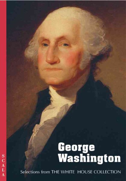 George Washington: Selections from the White House Collection cover
