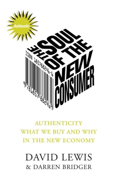Soul of the New Consumer: Authenticity - What We Buy and Why in the New Economy cover