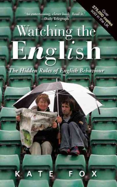 Watching the English: The Hidden Rules of English Behaviour cover