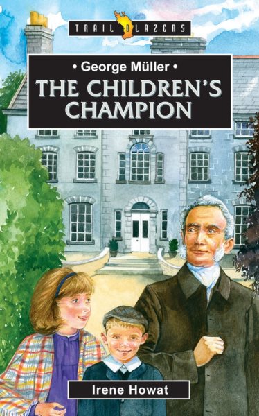 George Müller: The Children’s Champion (Trail Blazers) cover