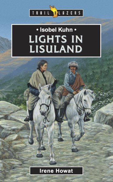 Isobel Kuhn: Lights in Lisuland (Trail Blazers)