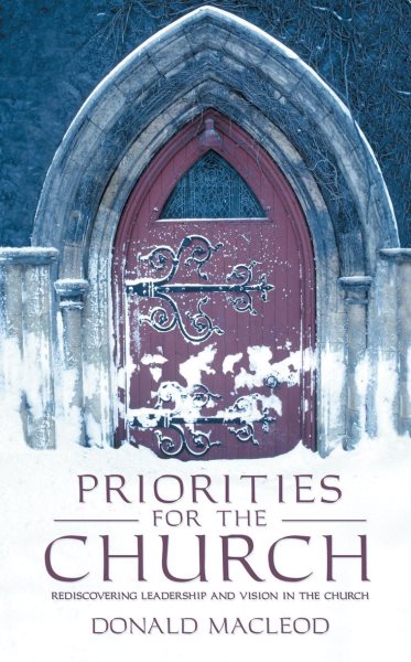 Priorities for the Church: Rediscovering Leadership and Vision in the Church cover
