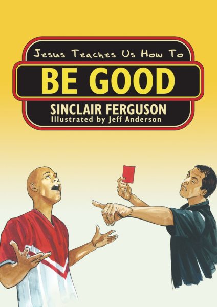 Jesus Teaches Us How to Be Good cover
