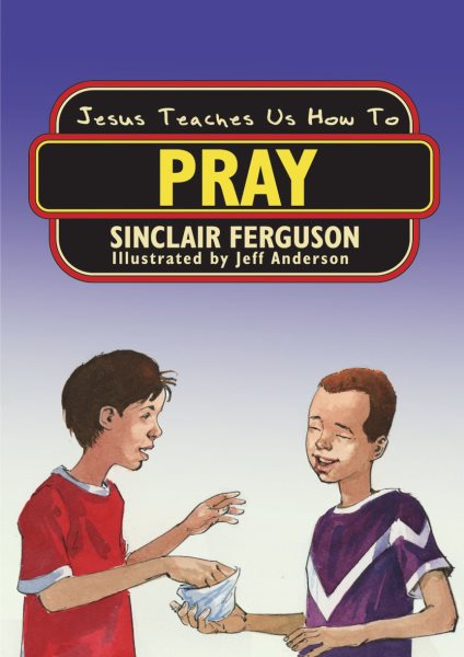 Jesus Teaches Us How to Pray cover