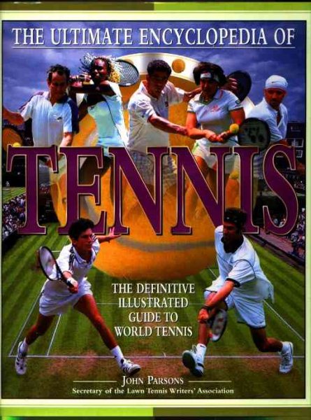 The Ultimate Encyclopedia of Tennis (Ultimate Encyclopedias) cover