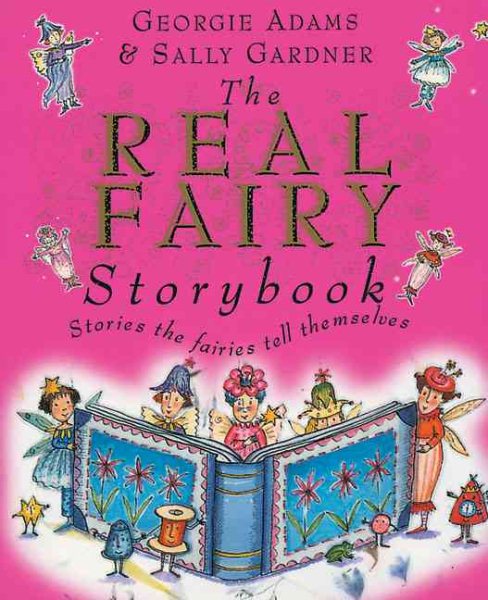 The Real Fairy Storybook: Stories the fairies tell themselves