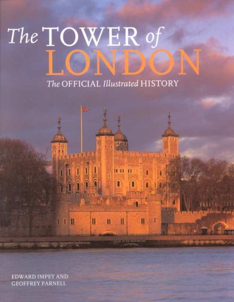 The Tower of London: Official Illustrated History cover
