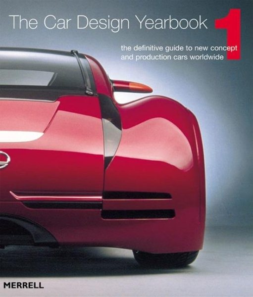 Car Design Yearbook 1: The Definitive Guide to New Concept and Production Cars Worldwide