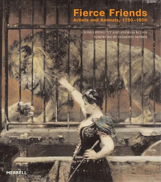 Fierce Friends: Artists And Animals, 1750-1900 cover