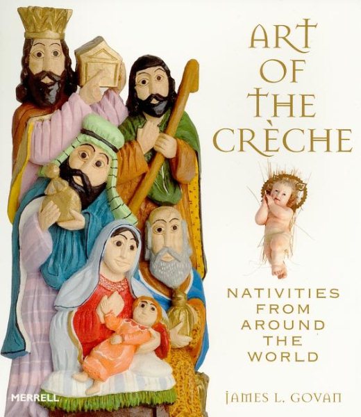 Art of the Creche: Nativities from Around the World cover