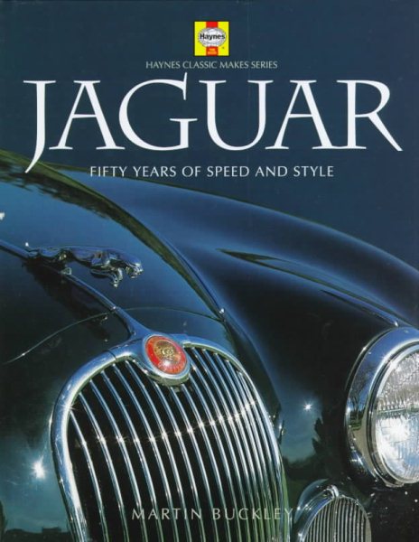 Jaguar: Fifty Years of Speed and Style (Haynes Classic Makes Series) cover