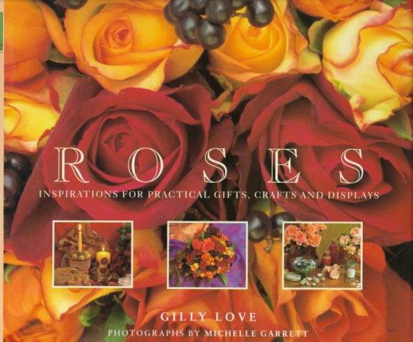 Roses: Inspirations for Practical Gifts, Crafts and Displays cover