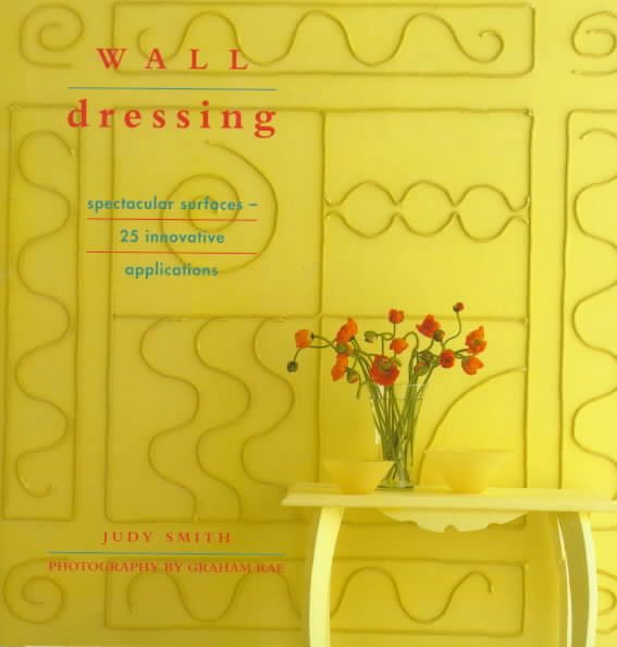 Wall Dressing: Spectacular Surfaces - 25 Innovative Applications (The Interior Focus Series)