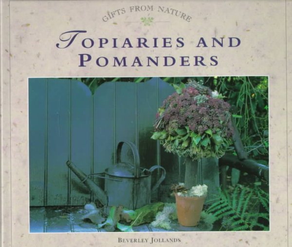 Topiaries and Pomanders (Gifts from Nature Series) cover