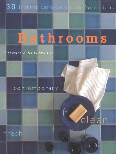 Bathrooms: 30 Instant Bathroom Transformations (Decorating) cover