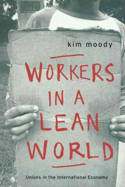 Workers in a lean World: Unions in the International Economy (Haymarket Series) cover