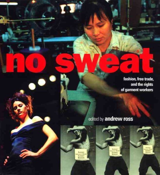 No Sweat: Fashion, Free Trade and the Rights of Garment Workers cover