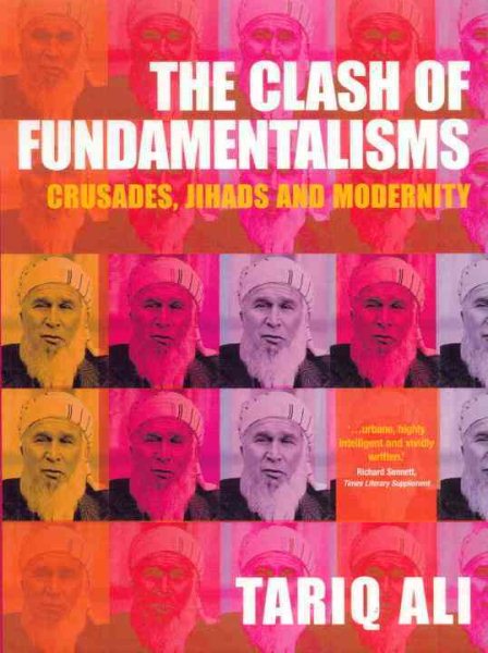 The Clash of Fundamentalisms: Crusades, Jihads and Modernity cover